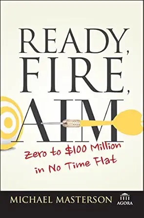 Ready Fire Aim by Michael Masterson